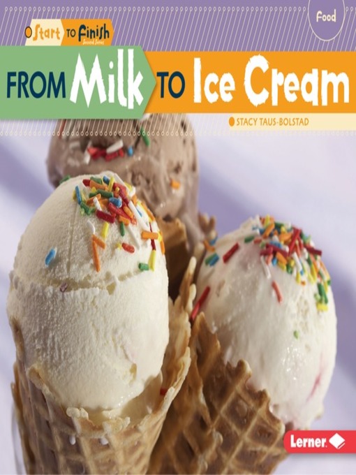 Title details for From Milk to Ice Cream by Stacy Taus-Bolstad - Available